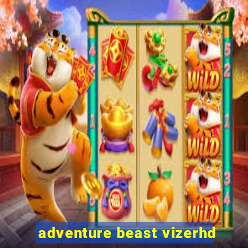 adventure beast vizerhd